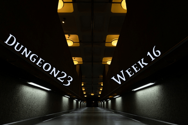 Dungeon23 – Week&nbsp;16